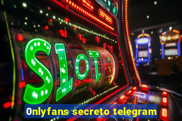 0nlyfans secreto telegram